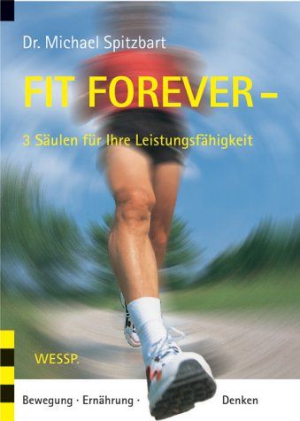 Fit Forever – 3 Säulen für Ihre Leistungsfähigkeit