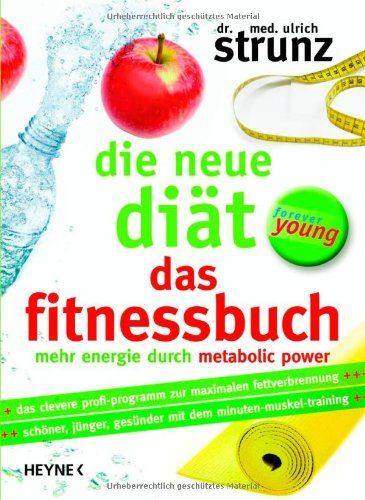 Die neue Diät – Das Fitnessbuch: Mehr Energie durch Metabolic Power