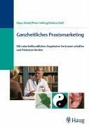 Ganzheitliches Praxismarketing: Mit naturheilkundlichen Angeboten Vertrauen schaffen und Patienten binden