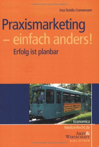 Praxismarketing – einfach anders!: Erfolg ist planbar