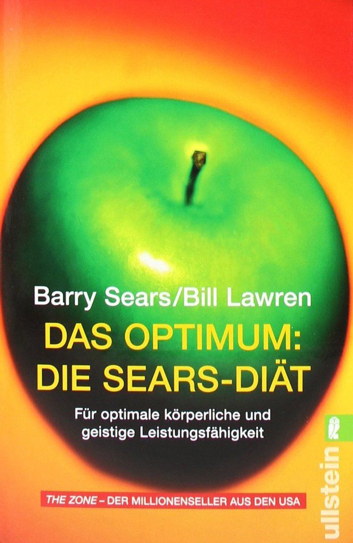 Das Optimum: Die Sears-Diät: Für optimale körperliche und geistige Leistungsfähigkeit. Der revolutionäre Ernährungsplan für die perfekte Performance